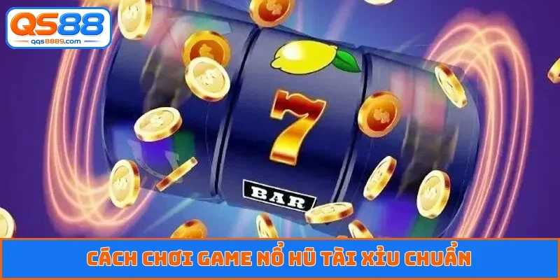 Nổ Hũ Tài Xỉu Là Gì - Giải Mã Sức Hút Của Siêu Phẩm 2026