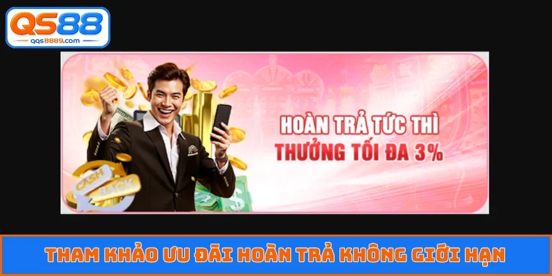 Hoàn Trả Không Giới Hạn - Nhận Ngay Ưu Đãi Lên Đến 3%
